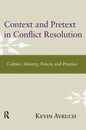 Context and Pretext in Conflict Resolution: Culture, Identity, Power, and Practice - Paperback