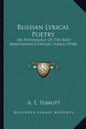 Russian Lyrical Poetry: An Anthology Of The Best Nineteenth Century Lyrics (1918) - Paperback