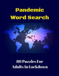 Pandemic Word Search: 80 Puzzles For Adults In Lockdown - Paperback