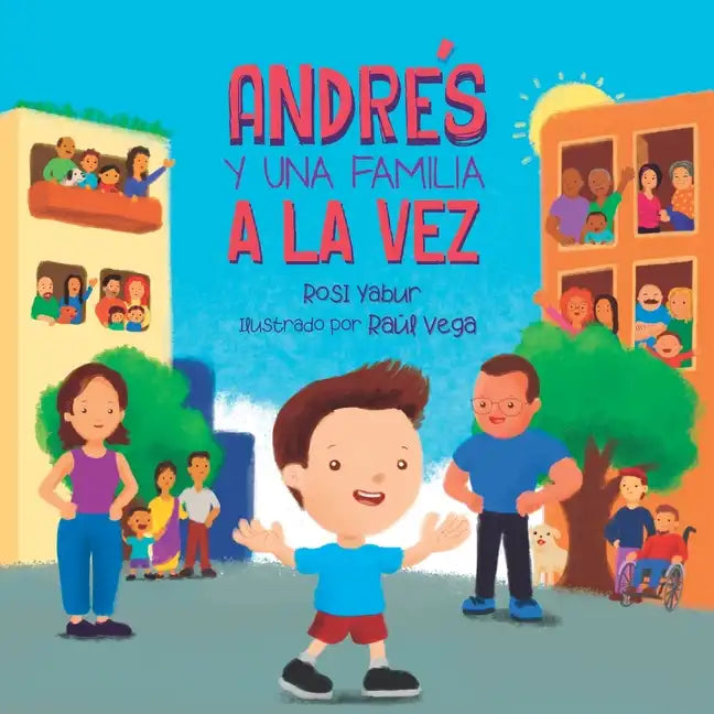 Andrés y una familia a la vez: Guia para aprender sobre la diversidad familiar - Paperback
