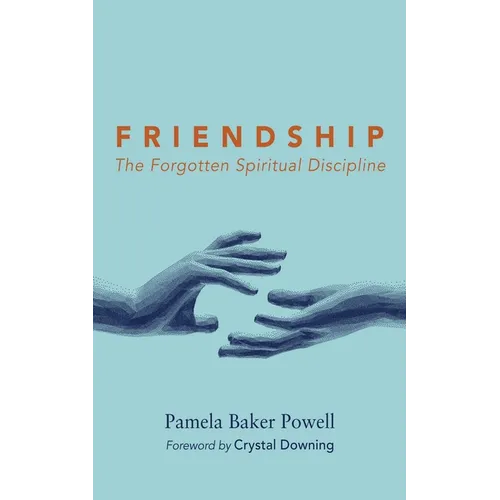 Friendship: The Forgotten Spiritual Discipline - Paperback
