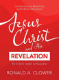 Jesus Christ and His Revelation Revised and Updated: Commentary and Bible Study on the Book of Revelation - Paperback