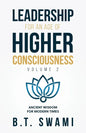 Leadership for an Age of Higher Consciousness - Vol. 2: Ancient Wisdom for Modern Times - Paperback