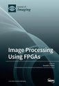 Image Processing Using FPGAs - Paperback