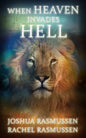 When Heaven Invades Hell - Paperback
