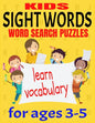 Kids Sight Words Word Search Puzzles for Ages 3-5: Give You Kids an Early Start to Reading Vocabulary and Spelling - Common Sight Words and High Frequ - Paperback