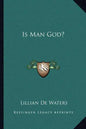 Is Man God? - Paperback