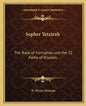 Sepher Yetzirah: The Book of Formation and the 32 Paths of Wisdom - Paperback