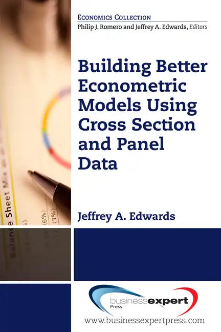 Building Better Econometric Models Using Cross Section and Panel Data - Paperback