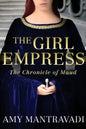 The Girl Empress: The Chronicle of Maud - Volume I - Paperback