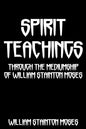 Spirit Teachings: Through The Mediumship Of William Stainton Moses - Paperback