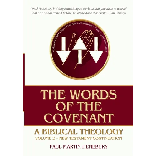 The Words of the Covenant: A Biblical Theology, Volume 2: New Testament Continuation - Paperback