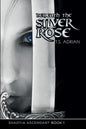 Beneath the Silver Rose Book 1 Shadyia Ascendant - Paperback