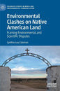 Environmental Clashes on Native American Land: Framing Environmental and Scientific Disputes - Hardcover