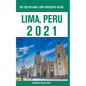 Lima, Peru - The Delaplaine 2021 Long Weekend Guide - Paperback