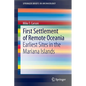 First Settlement of Remote Oceania: Earliest Sites in the Mariana Islands - Paperback