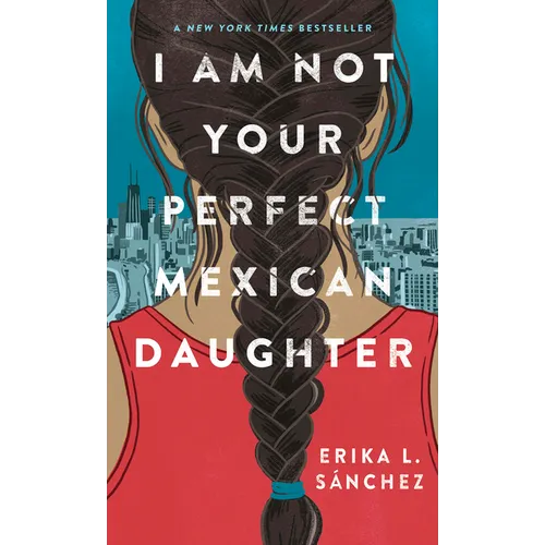 I Am Not Your Perfect Mexican Daughter - Library Binding