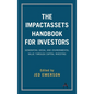 The Impactassets Handbook for Investors: Generating Social and Environmental Value Through Capital Investing - Hardcover