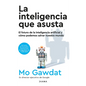 La Inteligencia Que Asusta: El Futuro de la Inteligencia Artificial Y Cómo Podemos Salvar Nuestro Mundo / Scary Smart - Paperback