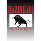 Hazing 101: How We Did It and Why We Did It - Paperback