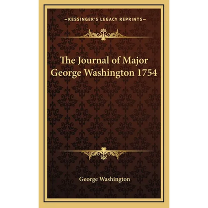 The Journal of Major George Washington 1754 - Hardcover