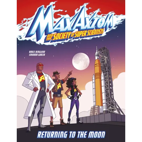 Returning to the Moon: A Max Axiom Super Scientist Adventure - Hardcover