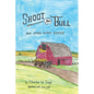 Shoot the Bull: And Other Short Stories - Paperback