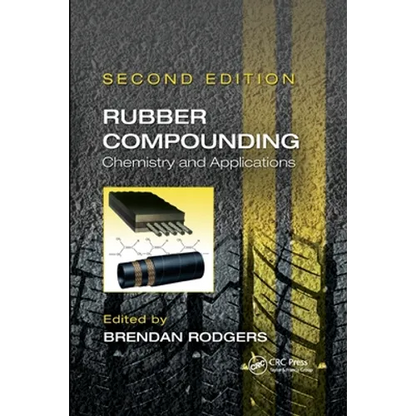 Rubber Compounding: Chemistry and Applications, Second Edition - Paperback
