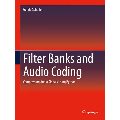 Filter Banks and Audio Coding: Compressing Audio Signals Using Python - Hardcover