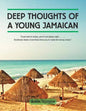Deep Thoughts of a Young Jamaican: "It just sank in today, you're not always right......... Emotional strains most times force you to make the wrong c - Paperback