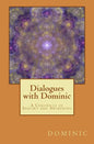 Dialogues with Dominic: A Chronicle of Inquiry and Awakening - Paperback