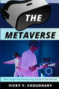 The Metaverse: Gain Insight Into The Exciting Future of the Internet - Paperback