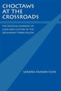Choctaws at the Crossroads: The Political Economy of Class and Culture in the Oklahoma Timber Region - Paperback