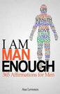 I Am Man Enough: 365 Affirmations for Men - Paperback