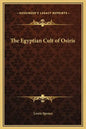 The Egyptian Cult of Osiris - Hardcover