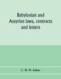 Babylonian and Assyrian laws, contracts and letters - Paperback