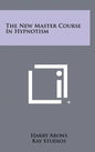 The New Master Course In Hypnotism - Hardcover