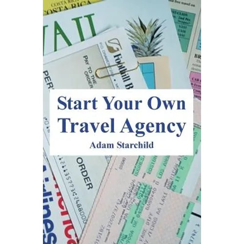 Start Your Own Travel Agency - Paperback