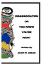Disassociation or You Know You're Right - Paperback