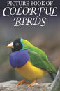 Picture Book of Colorful Birds: For Seniors with Dementia (Large Text) [Best Gifts for People with Dementia] - Paperback