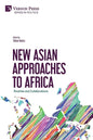 New Asian Approaches to Africa: Rivalries and Collaborations - Paperback