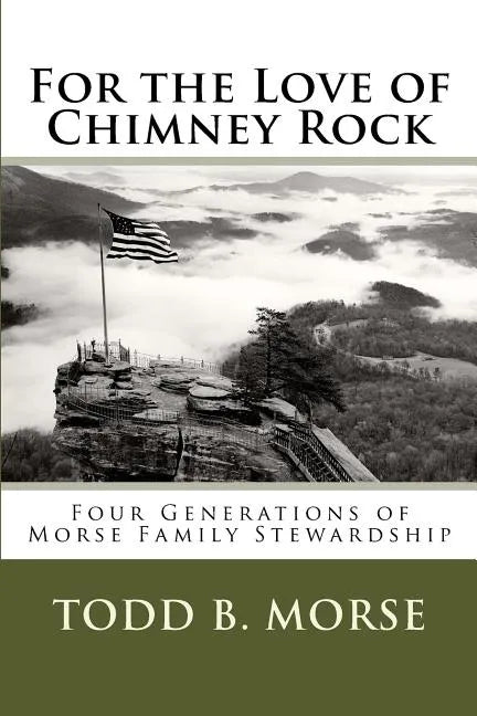 For the Love of Chimney Rock: Four Generations of Morse Family Stewardship - Paperback