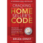Cracking the Home Seller's Code: The Secret Combination to Unlocking Your Home's Maximum Value - Paperback