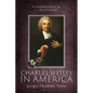 Charles Wesley in America: Georgia, Charleston, Boston - Hardcover