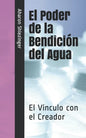 El Poder de la Bendición del Agua: El Vínculo con el Creador - Paperback