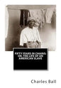 Fifty Years In Chains: or, The Life of an American Slave - Paperback