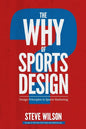 The Why of Sports Design: Design Principles in Sports Marketing - Paperback