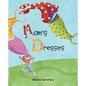 Mom's Dresses - Hardcover