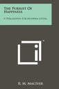 The Pursuit Of Happiness: A Philosophy For Modern Living - Paperback