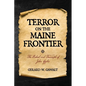 Terror on the Maine Frontier: The Ordeal and Trumph of John Gyles - Paperback